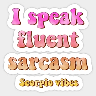 I speak fluent sarcasm scorpio groovy sayings astrology zodiac 70s 80s aesthetic Sticker